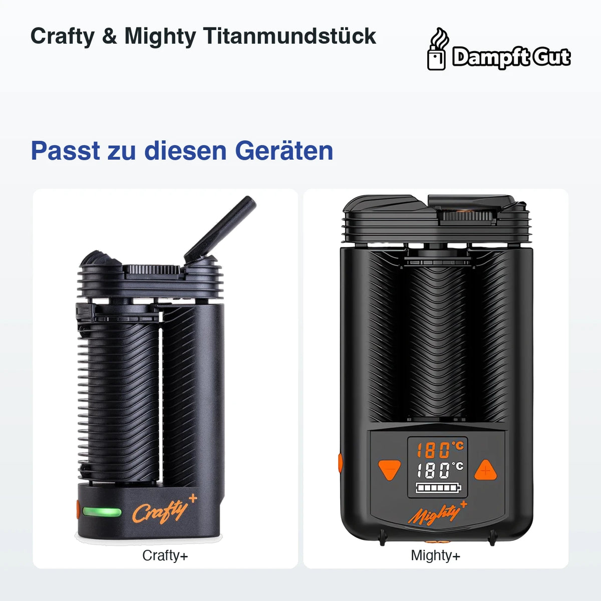 Crafty & Mighty Titanmundstück – passt zu diesen Vaporizern