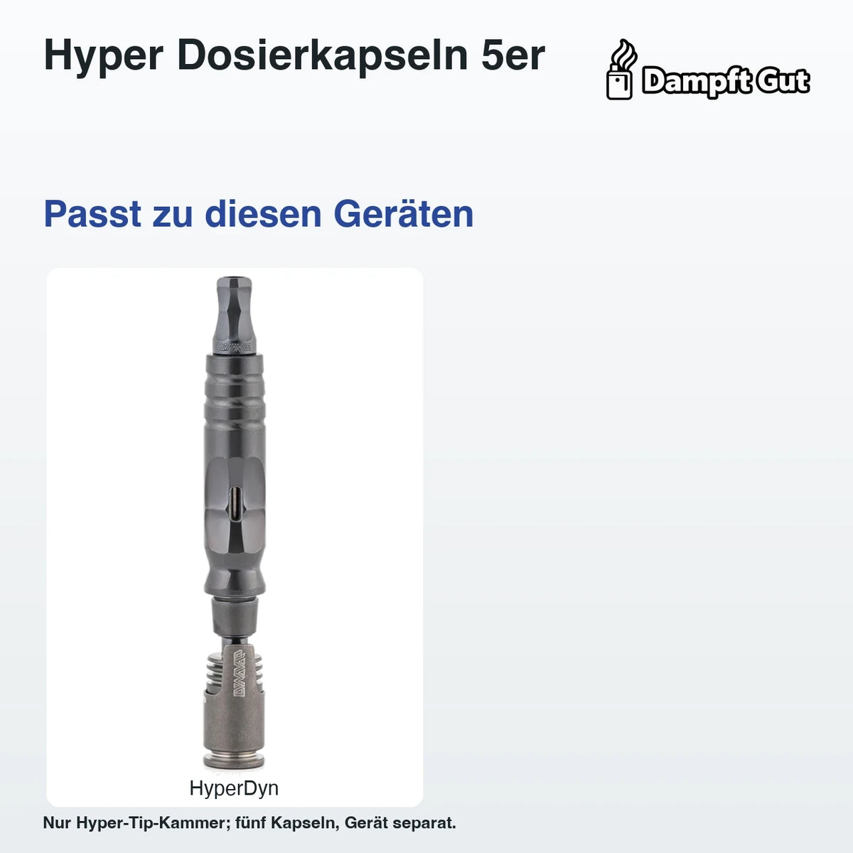 Hyper Dosierkapseln 5er – passende Geräte: HyperDyn; Nur Hyper-Tip-Kammer; fünf Kapseln, Gerät separat.