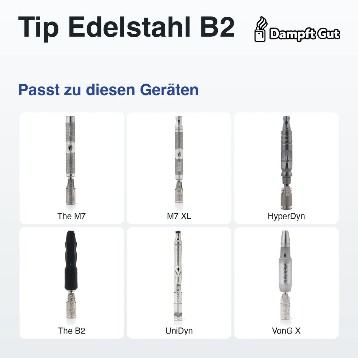 Tip Edelstahl B2 – passt zu diesen Vaporizern