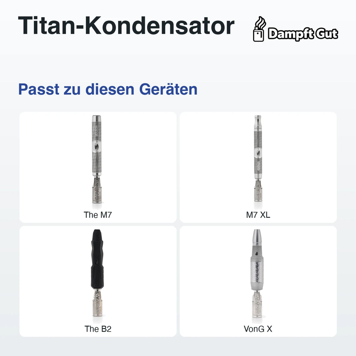 Titan-Kondensator – passt zu diesen Vaporizern
