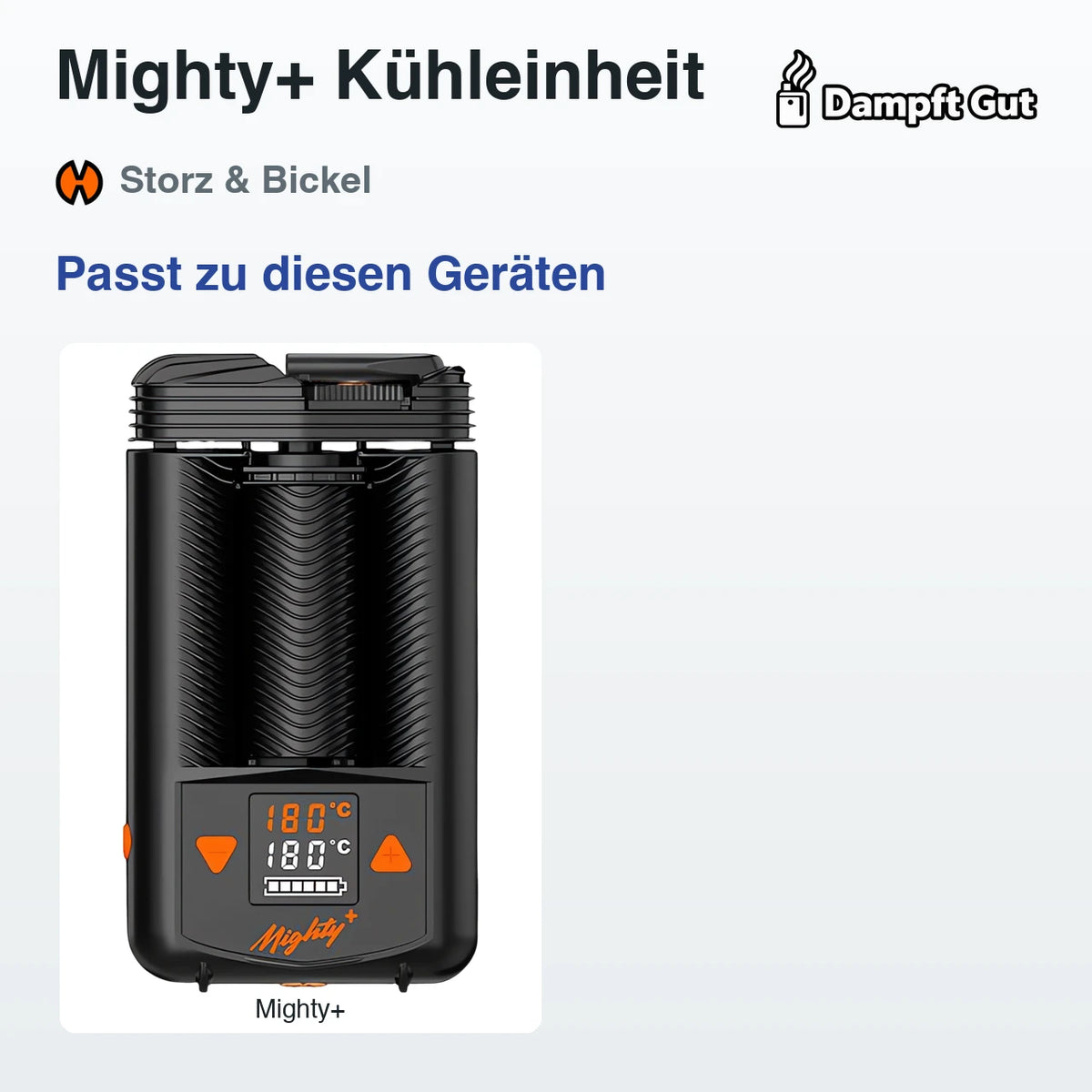 Mighty+ Kühleinheit – passt zu diesen Vaporizern