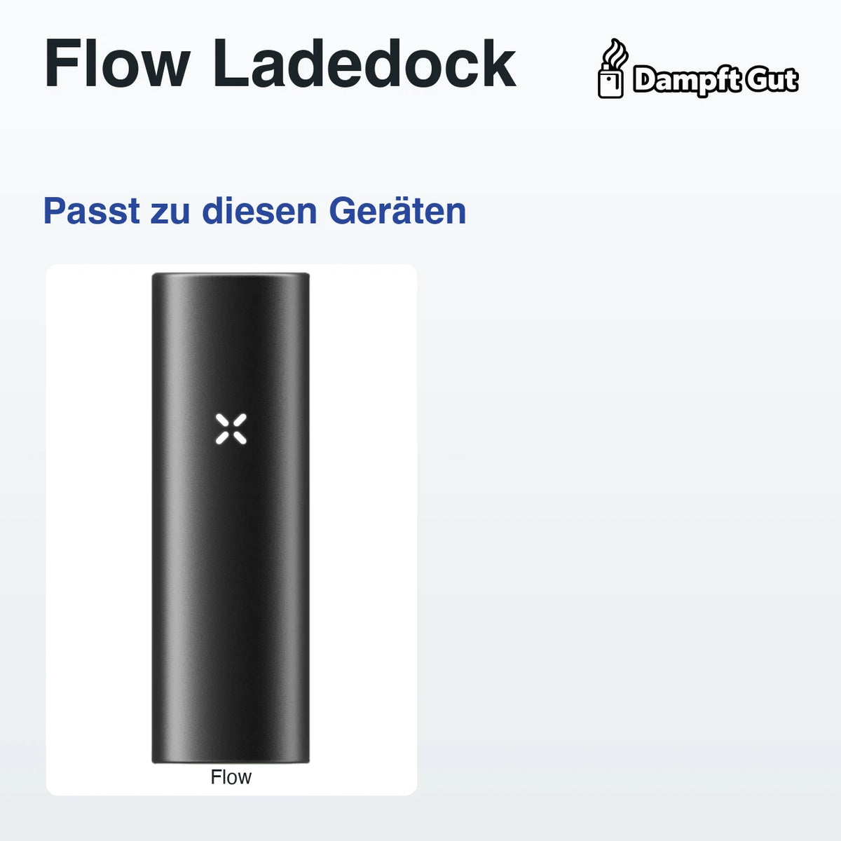 Flow Ladedock – passt zu diesen Vaporizern