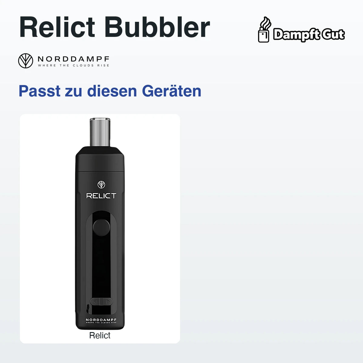 Relict Bubbler – passt zu diesen Vaporizern