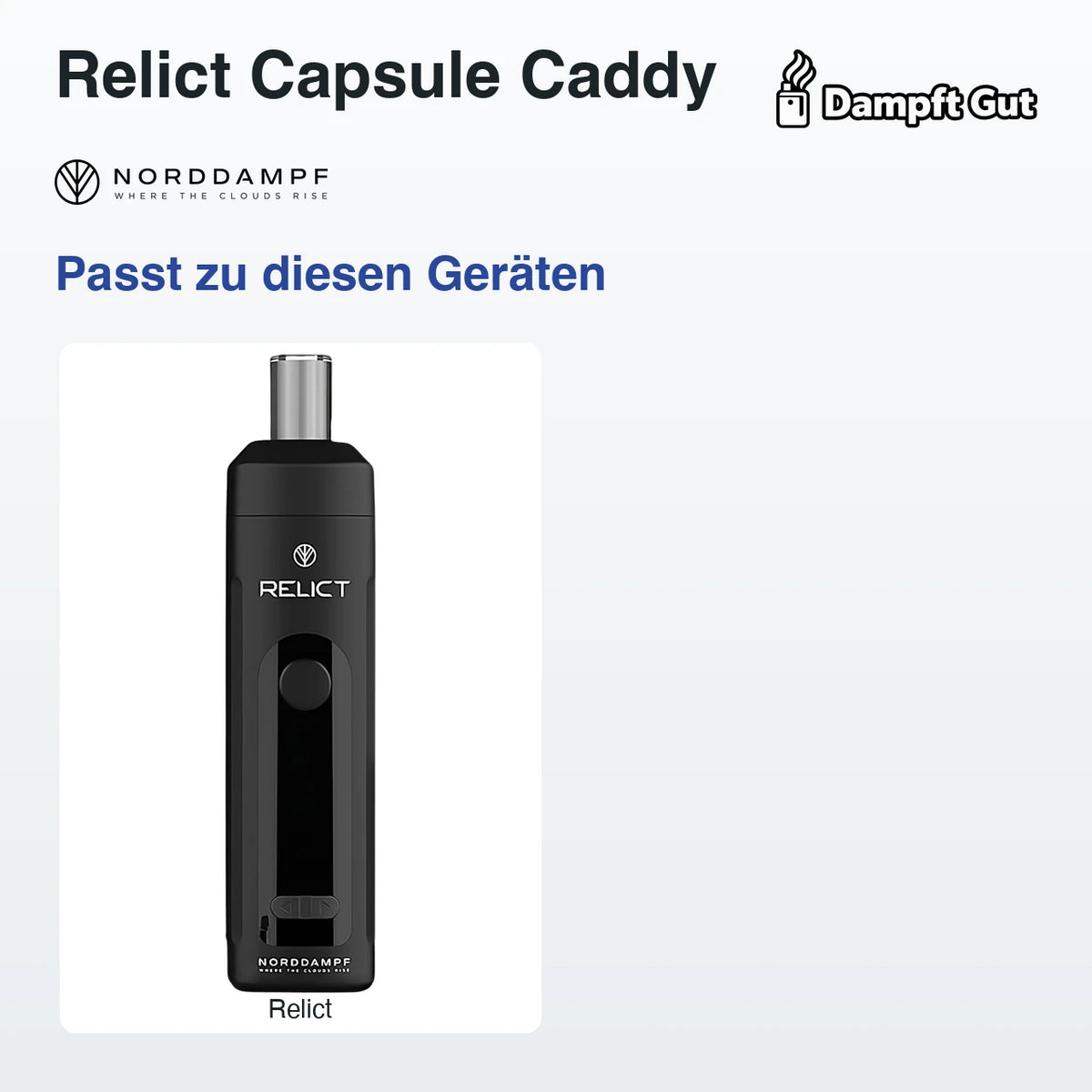 Relict Capsule Caddy – passt zu diesen Vaporizern