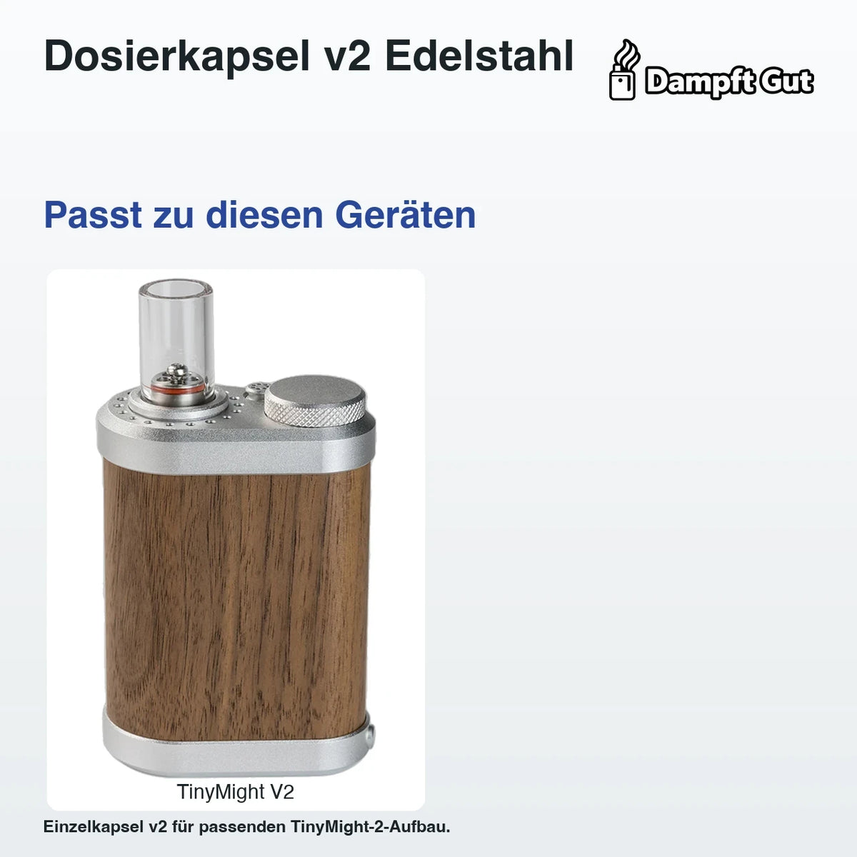 Dosierkapsel v2 Edelstahl – passende Geräte: TinyMight V2; Einzelkapsel v2 für passenden TinyMight-2-Aufbau.