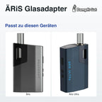 ÄRiS Glasadapter – passt zu diesen Vaporizern