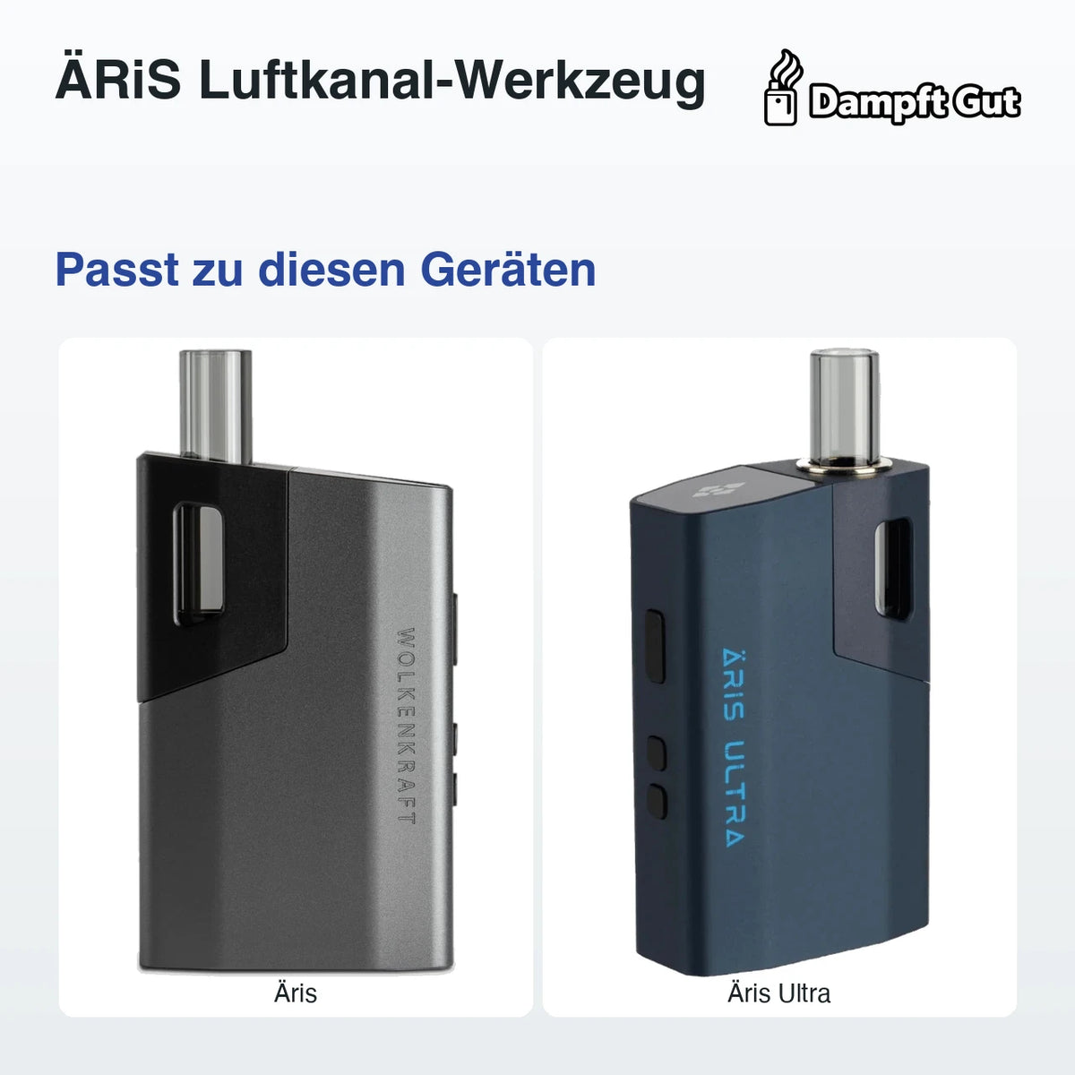 ÄRiS Luftkanal-Werkzeug – passt zu diesen Vaporizern