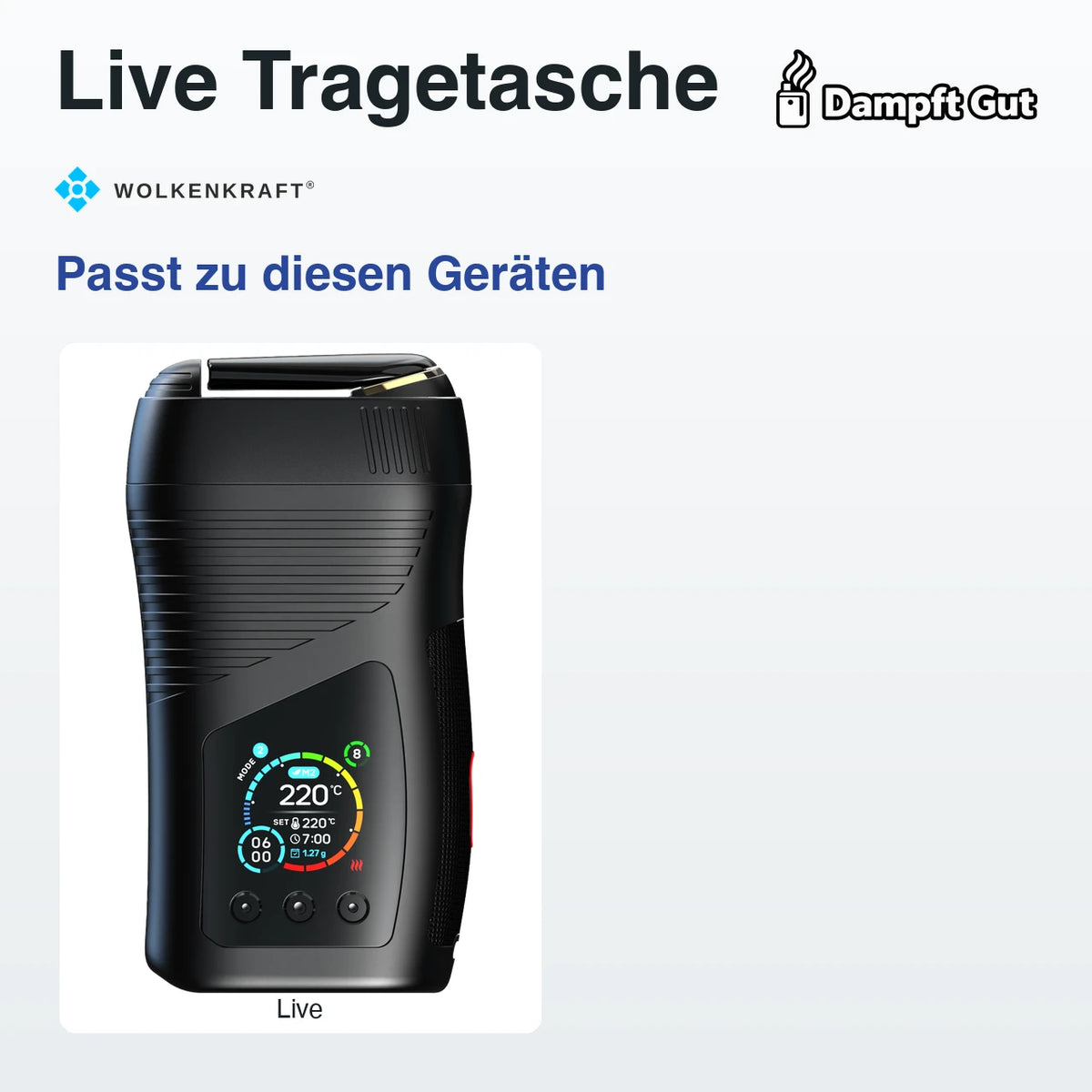 Live Tragetasche – passt zu diesen Vaporizern