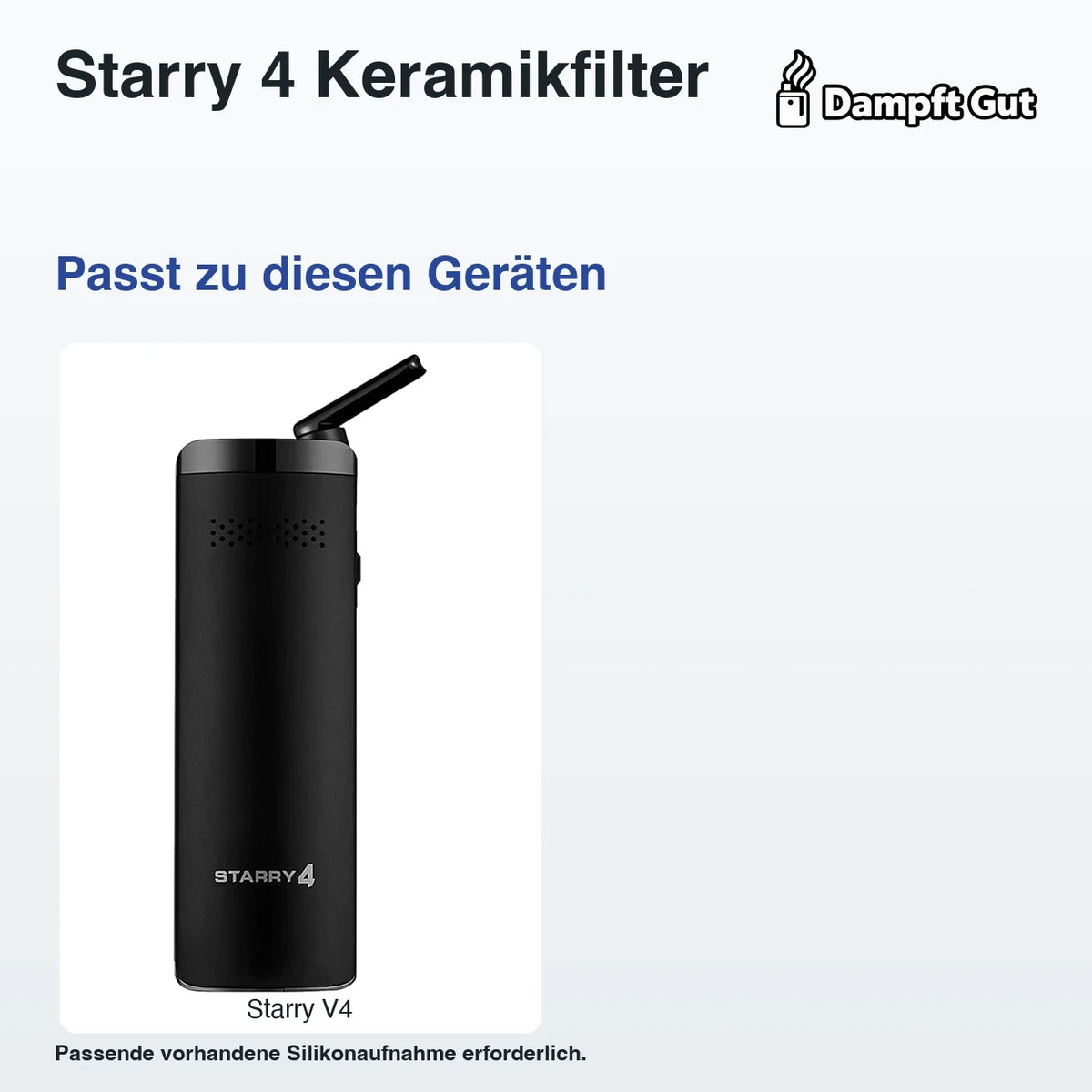 Starry 4 Keramikfilter – passende Geräte: Starry V4; Passende vorhandene Silikonaufnahme erforderlich.