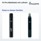 V3 Pro Metallsieb mit Luftrohr – passt zu diesen Vaporizern
